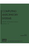 Computing Anticipatory Systems: Casys 2001: Fifth International Conference, Liege, Belgium, 13-18 August 2001