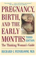 Pregnancy, Birth, and the Early Months the Thinking Woman's Guide