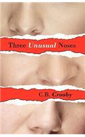 Three Unusual Noses