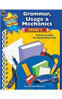 Grammar, Usage & Mechanics Grade 6: (Practice Makes Perfect (Teacher Created Materials))