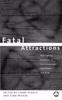 Fatal Attractions: Rescripting Romance in Contemporary Literature & Film