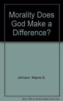 Morality Does God Make a Difference?