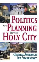 Politics and Planning in the Holy City