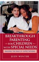 Breakthrough Parenting for Children with Special Needs