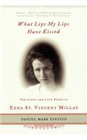 What Lips My Lips Have Kissed: The Loves and Love Poems of Edna St. Vincent Millay