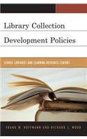 Library Collection Development Policies: School Libraries and Learning Resource Centers