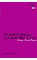 Belated Modernity and Aesthetic Culture