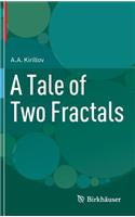 Tale of Two Fractals