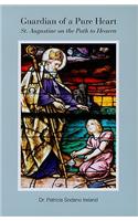 Guardian of a Pure Heart: St. Augustine on the Path to Heaven