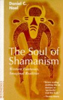 The Soul of Shamanism: Western Fantasies, Imagined Realities