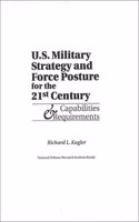 U.S. Military Strategy and Force Posture for the 21st Century