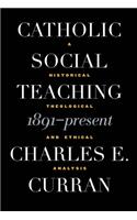 Catholic Social Teaching, 1891-Present