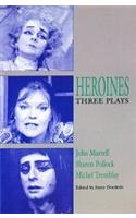 Heroines: Three Plays