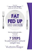 Fat and Fed Up, No More!