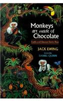 Monkeys Are Made of Chocolate