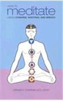 How to Meditate Using Chakras, Mantras, and Breath
