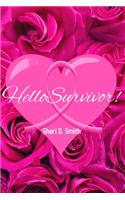 Hello Survivor!