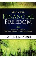 Map Your Financial Freedom: Charting a Course Through Adulthood and Retirement