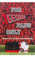 For Georgia Fans Only!