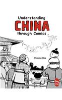 Understanding China Through Comics: Volume 1: The Yellow Emperor Through the Han Dynasty (CA. 2697 BC - 220 Ad)(English)