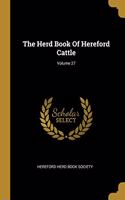 Herd Book Of Hereford Cattle; Volume 27