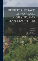 Debrett's Peerage of England, Scotland, and Ireland. [Another]; Volume 2