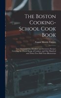 Boston Cooking-school Cook Book; two Thousand one Hundred and Seventeen Recipes Covering the Whole Range of Cookery, and one Hundred and Thirty-two Half-tone Illustrations