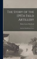 Story of the 139Th Field Artillery