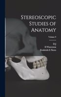 Stereoscopic Studies of Anatomy; Volume 9