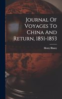 Journal Of Voyages To China And Return, 1851-1853