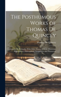 The Posthumous Works of Thomas De Quincey