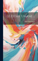Le Estasi Umane ...