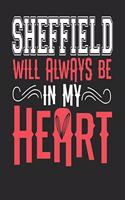 Sheffield Will Always Be In My Heart: Sheffield Notebook Sheffield Vacation Journal Handlettering Diary I Logbook 110 Blank Paper Pages Sheffield Notizbuch 6 x 9
