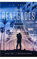 Two Renegades: Book Two of The Renegade Series