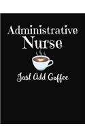 Administrative Nurse Just Add Coffee