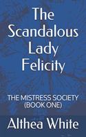 The Scandalous Lady Felicity