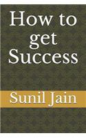 How to get Success