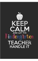 Keep Calm And Let The Kindergarten Teacher Handle It: Graph Paper Notebook (6" x 9" - 120 pages) Preschool Teachers Notebook for Daily Journal, Diary, and Gift