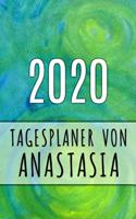 2020 Tagesplaner von Anastasia: Personalisierter Kalender für 2020 mit deinem Vornamen