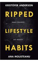 Ripped Lifestyle Habits