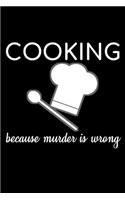 Cooking Because Murder Is Wrong