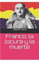 Franco, la locura y la muerte
