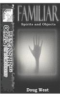 Familiar- Spirits and Objects