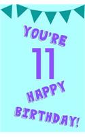 You're 11 Happy Birthday!: Purple Blue Balloons - Eleven 11 Yr Old Girl Journal Ideas Notebook - Gift Idea for 11th Happy Birthday Present Note Book Preteen Tween Basket Chris