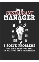 I'm a Restaurant Manager I Solve Problems: Funny Management Notebook / Journal (6 X 9)