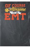 Of Course I'm Awesome I'm an EMT