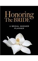 Honoring The Bride A Bridal Shower Planner