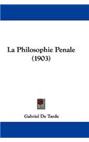 La Philosophie Penale (1903)