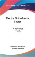 Doctor Grimshawe's Secret: A Romance (1910)