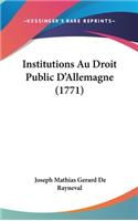Institutions Au Droit Public D'Allemagne (1771)